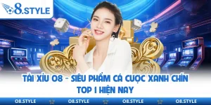 Tài Xỉu O8 - Siêu Phẩm Cá Cược Xanh Chín Top 1 Hiện Nay