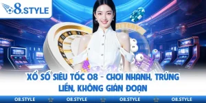 Xổ Số Siêu Tốc O8 - Chơi Nhanh, Trúng Liền, Không Gián Đoạn
